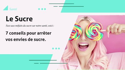 7 conseils pour arrêter vos envies de sucre