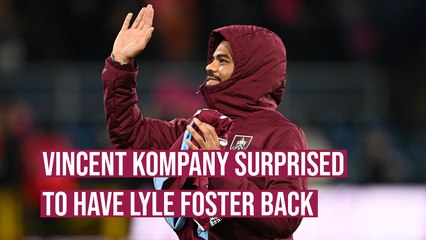 Vincent Kompany surprised to have Lyle Foster available again