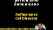 Reflexiones del director | Los puntos de inflexión del periodismo dominicano