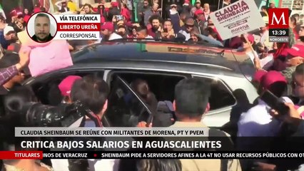 Claudia Sheinbaum critica los bajos salarios en visita a Aguascalientes