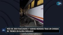Más de 200 evacuados y varios heridos tras un choque de trenes en Álora (Málaga)