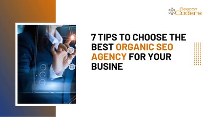 Selecting an Organic SEO Agency: Key Tips for Business Success