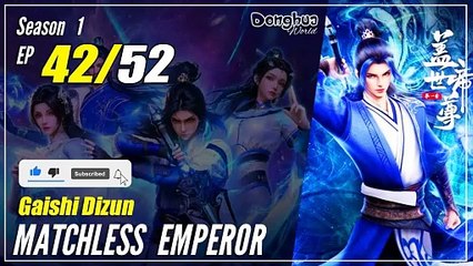 【Gaishi Dizun】  Season 1 EP 42  - Matchless Emperor | Donghua - 1080P