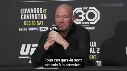 UFC 296 - Dana White : "Après les propos sur son père, Edwards avait une tonne de pression"