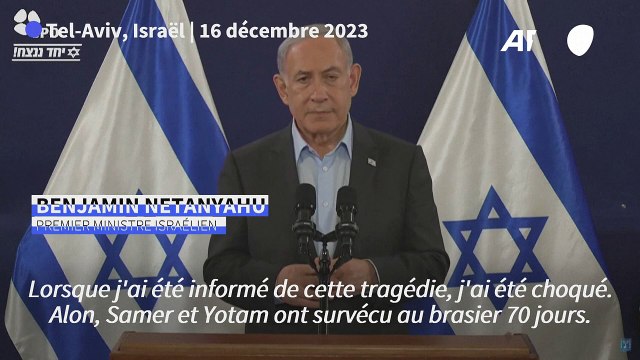Otages tués à Gaza: Netanyahu a le coeur brisé mais veut maintenir la pression militaire