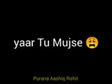 Yaar Mujse Rutha Na  Shayari // Sad Emotional Status // Dard Bhri shayari // purana Aashiq Rohit