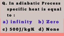 In adiabatic process specific heat is equal to_specific heat in adiabatic process is