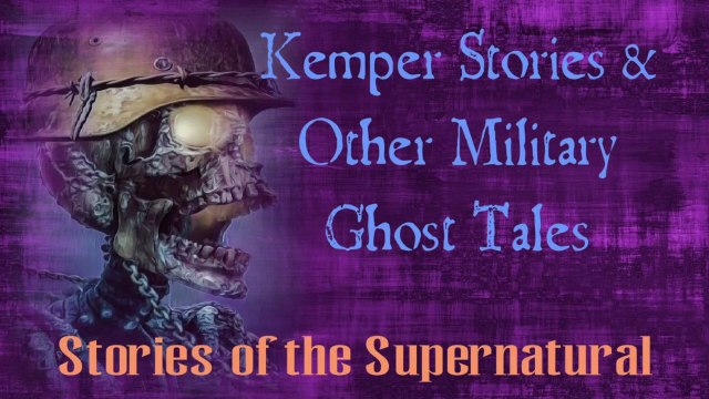 Kemper Stories and Other Military Ghost Tales | Stories of the Supernatural