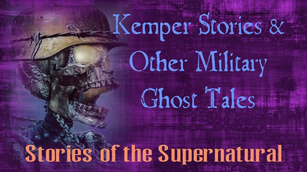 Kemper Stories and Other Military Ghost Tales | Stories of the Supernatural