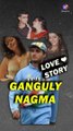 Sourav Ganguly-Nagma Love Saga: What Really Happened?