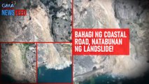 Bahagi ng coastal road, natabunan ng landslide! | GMA Integrated Newsfeed