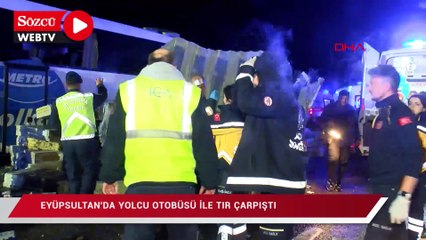 Eyüpsultan'da yolcu otobüsü ile TIR çarpıştı