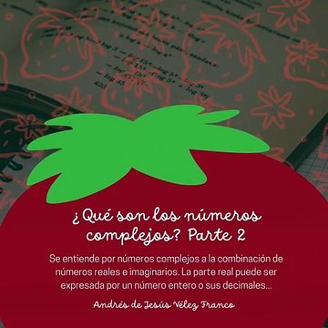-ANDRÉS DE JESÚS VÉLEZ FRANCO- IMPORTANCIA DE LOS NÚMEROS COMPLEJOS (PARTE 2) (@AndresdeJesus90)