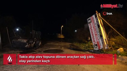 Takla atıp alev topuna dönen araçtan sağ çıktı, olay yerinden kaçtı