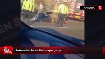Ankara'da otomobille kamyon çarpıştı