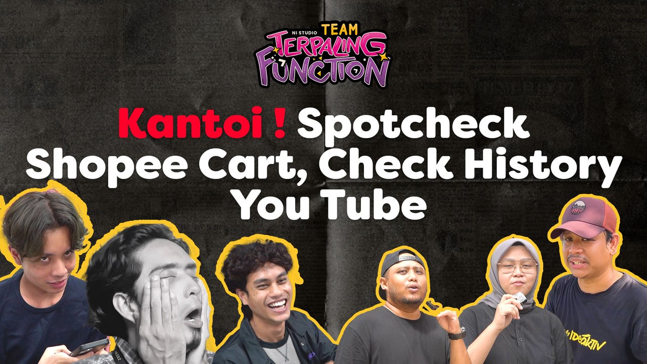 Kantoi Spotcheck Shopee Cart & You Tube History | #TTF