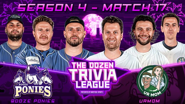 Booze Ponies vs. urMom | Match 17, Season 4 - The Dozen Trivia League