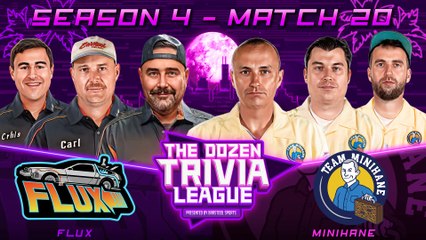 Team Minihane vs. FLUX | Match 20, Season 4 - The Dozen Trivia League