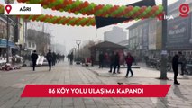 Ağrı’da 86 köy yolu kar nedeniyle ulaşıma kapandı