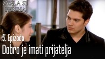 Dobro je imati prijatelja - 5 Scene - Dve Različite Ferihe