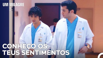 Admita Que Você Gosta Agora - Um Milagre Episódio 29