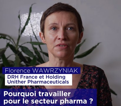Pourquoi travailler pour le secteur pharma ? Réponse de Florence Wawrzyniak, DRH France et Holding Unither Pharmaceuticals