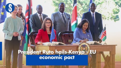 President Ruto hails Kenya - EU economic pact