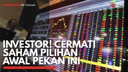 Investor! Cermati Saham Pilihan Awal Pekan ini