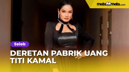 Deretan Pabrik Uang Titi Kamal, Pantas Bisa Suguhkan Steak Berlapis Emas ke Geng Cendol
