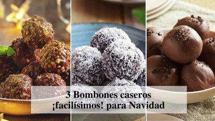 3 Bombones caseros ¡facilísimos! para Navidad