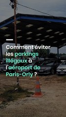 Comment éviter les parkings illégaux à l'aéroport de Paris-Orly