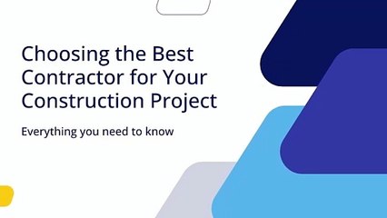 Choosing the Best Contractor for Your Construction Project