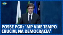 Posse PGR: 'Ministério Público vive momento crucial na democracia brasileira