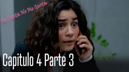 Me Gusta No Me Gusta Capitulo 4 Parte 3