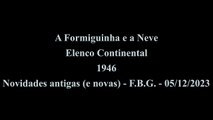 Elenco Continental - A Formiguinha e a Neve (1946)