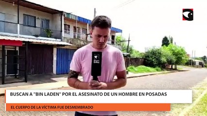 Buscan a "Bin Laden" por el asesinato de un hombre en Posadas