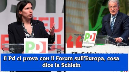 Il Pd ci prova con il Forum sull’Europa, cosa dice la Schlein