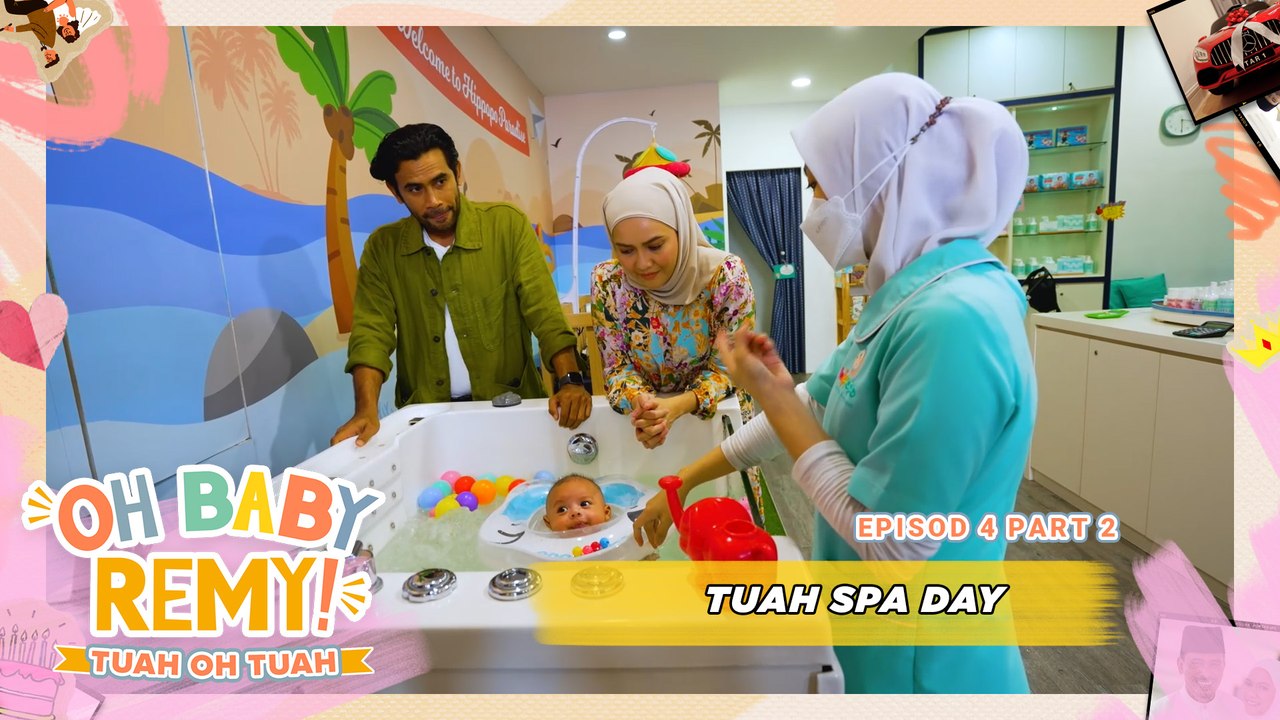Tuah Enjoy Spa Day | Oh Baby Remy!: Tuah Oh Tuah - EP4 [PART 3]