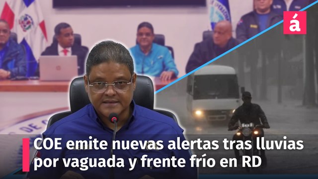 COE emite nuevas alertas tras lluvias por vaguada y frente frío en la República Dominicana