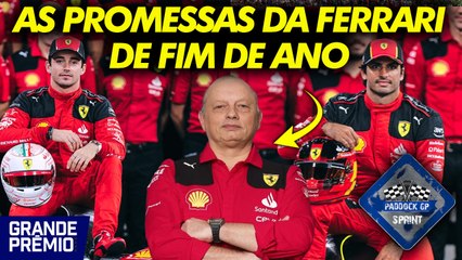Carro 95% NOVO? Leclerc e Sainz RENOVAM? As promessas da FERRARI para 2024 | Paddock Sprint