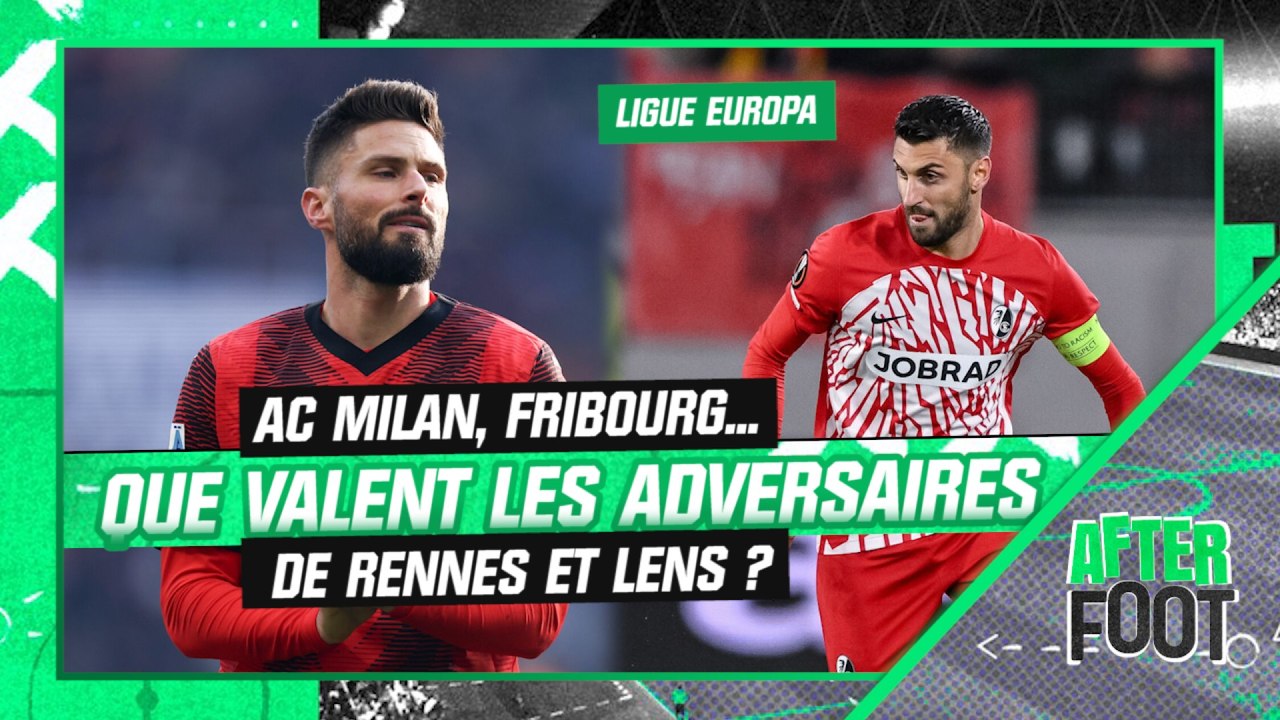 AC Milan, Fribourg... les adversaires de Rennes et Lens à la loupe (After Foot)