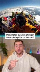 Des photos qui vont changer votre perception du monde !