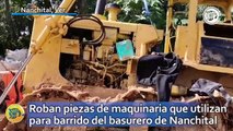 Roban piezas de maquinaria que utilizan para barrido del basurero de Nanchital