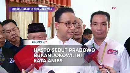 Hasto Bilang Prabowo Bukan Jokowi, Begini Respons Anies