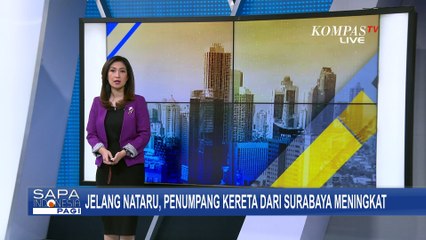 Jelang Nataru, Penumpang Kereta dari Surabaya Meningkat