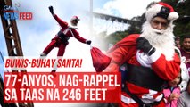 Buwis-buhay Santa! 77-anyos, nag-rappel sa taas na 246 feet | GMA Integrated Newsfeed