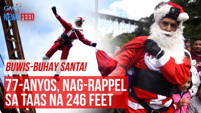 Buwis-buhay Santa! 77-anyos, nag-rappel sa taas na 246 feet | GMA Integrated Newsfeed