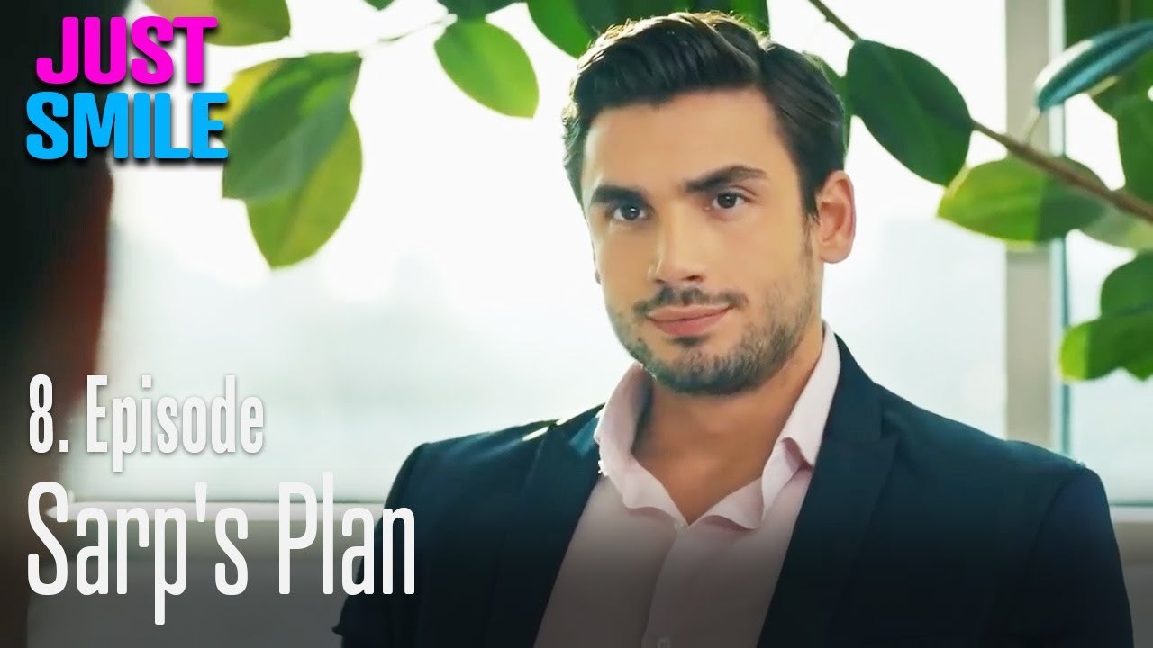 Sarp's plan - Just Smile Episode 8