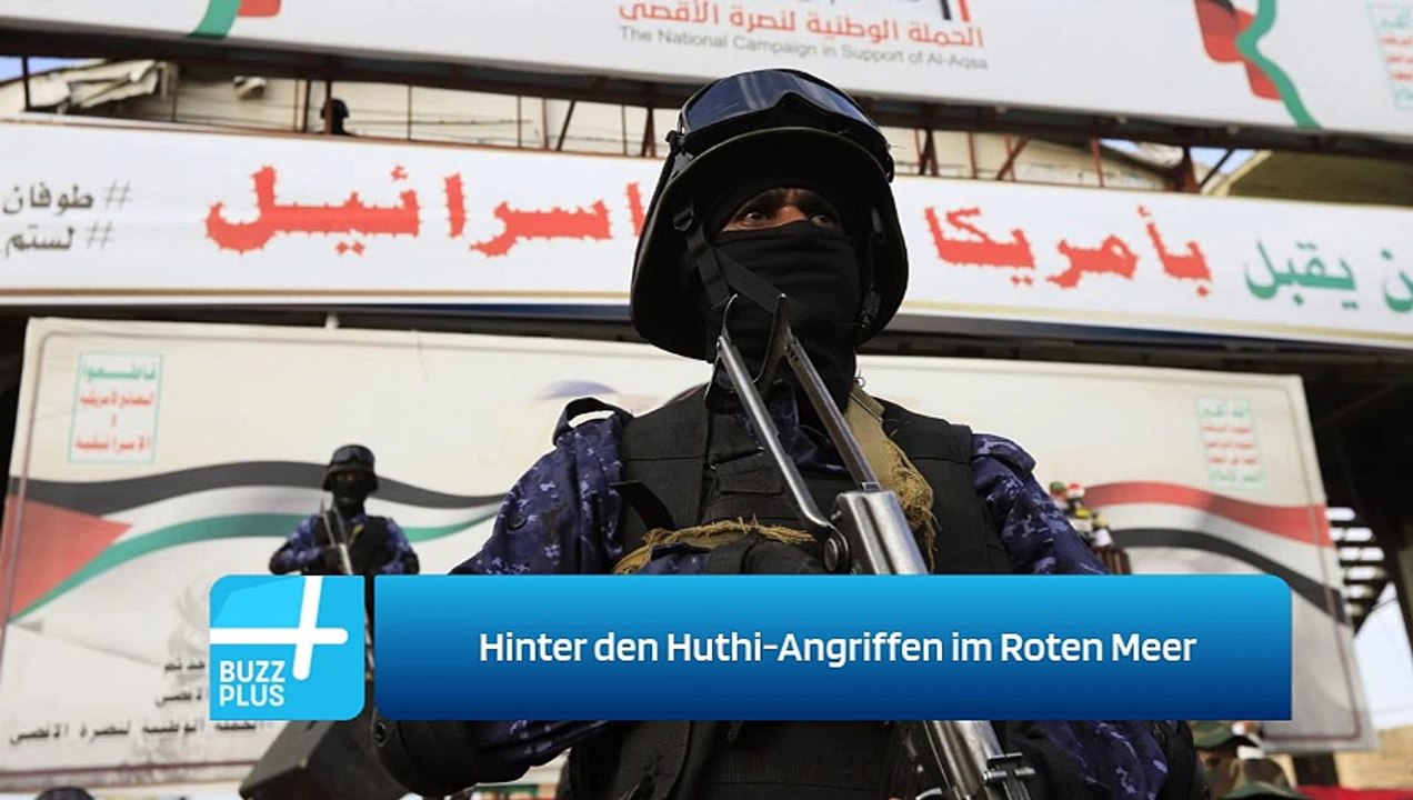 Hinter den Huthi-Angriffen im Roten Meer