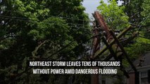 Northeast Storm Leaves Tens of Thousands Without Power Amid Dangerous Flooding